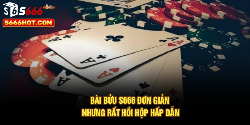 Bài bửu S666 đơn giản nhưng rất hồi hộp hấp dẫn