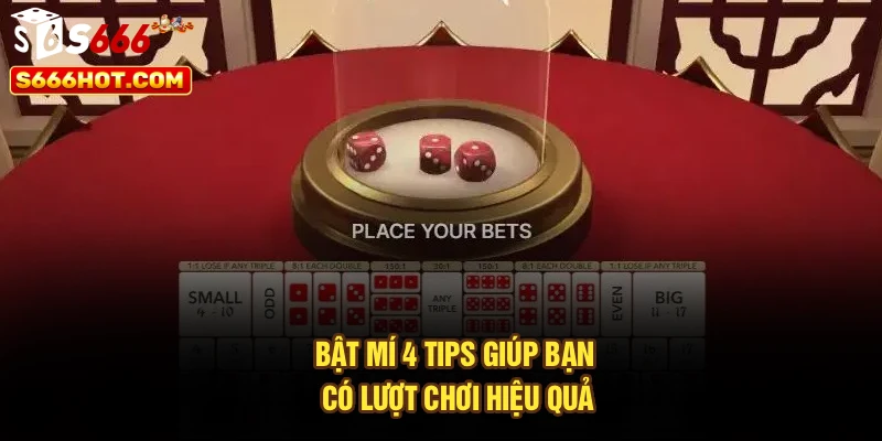 Bật mí 4 tips giúp bạn có lượt chơi hiệu quả
