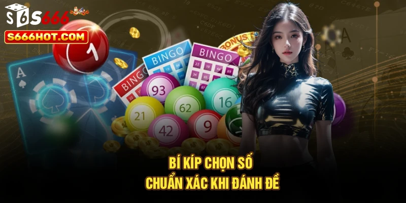 Bí kíp chọn số chuẩn xác khi đánh đề