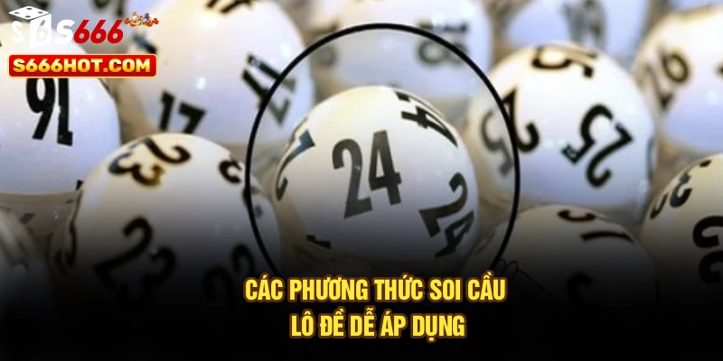 Các phương thức soi cầu lô đề dễ áp dụng