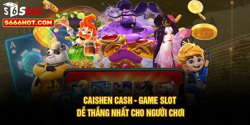 Caishen Cash - Game slot dễ thắng nhất cho người chơi