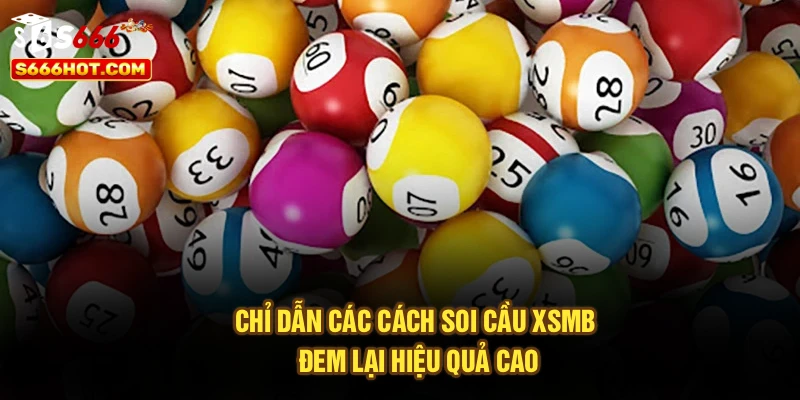 Chỉ dẫn các cách soi cầu XSMB đem lại hiệu quả cao