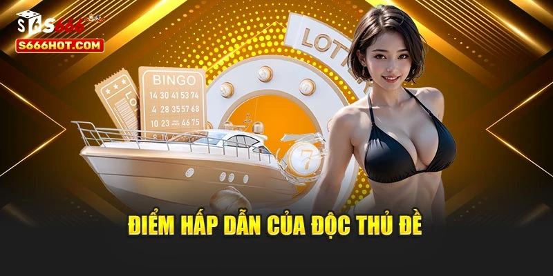 Điểm hấp dẫn của độc thủ đề
