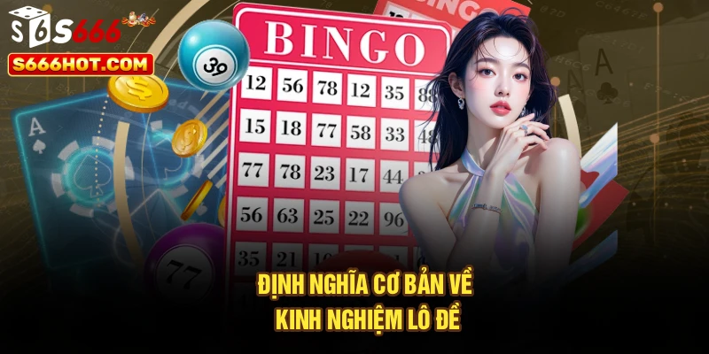 Định nghĩa cơ bản về kinh nghiệm lô đề