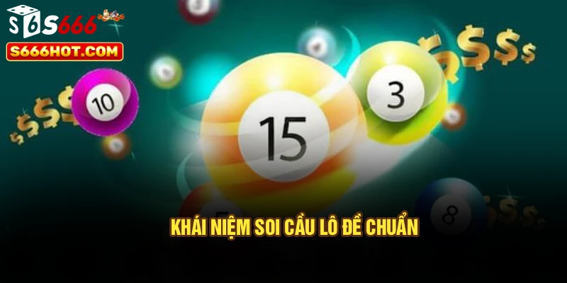 Khái niệm soi cầu lô đề chuẩn