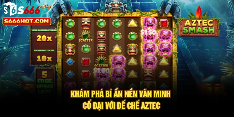 Khám phá bí ẩn nền văn minh cổ đại với Đế chế Aztec