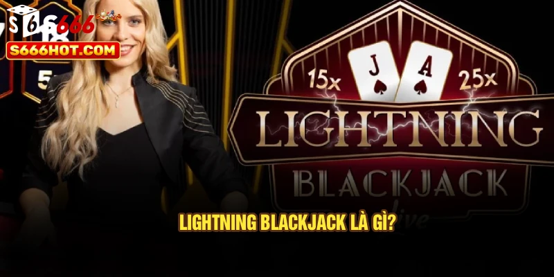 Lightning Blackjack là gì?