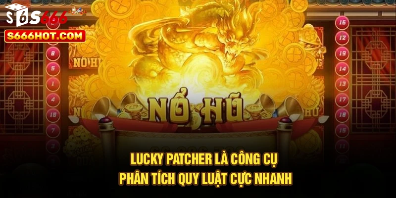 Lucky Patcher là công cụ phân tích quy luật cực nhanh