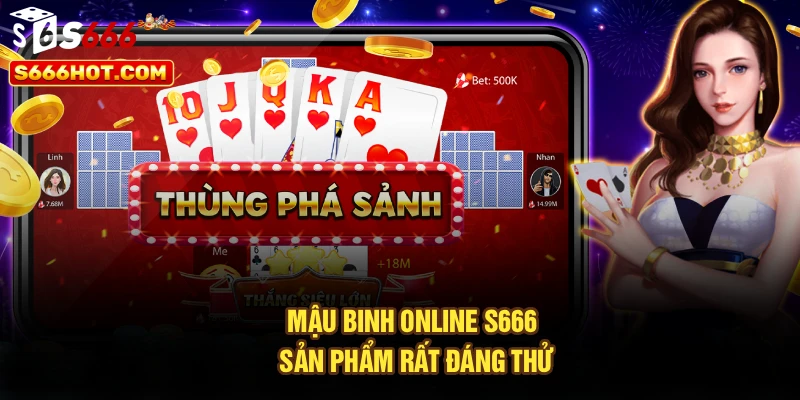 Mậu binh online S666 sản phẩm rất đáng thử