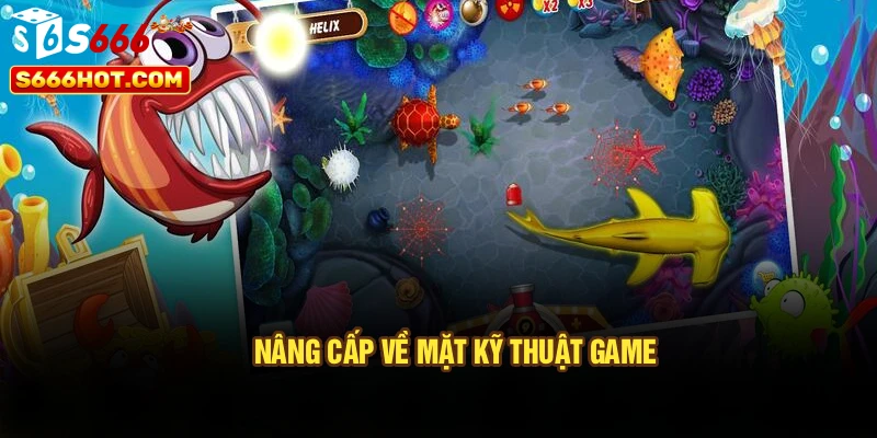 Nâng cấp về mặt kỹ thuật game