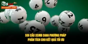 Soi Cầu XSMB S666 – Phương Pháp Phân Tích Cho Kết Quả Tối Ưu