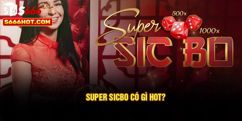 Super Sicbo có gì hot?