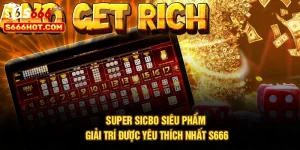 Super Sicbo – Siêu Phẩm Giải Trí Được Yêu Thích Nhất S666