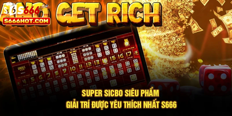 Super Sicbo – Siêu Phẩm Giải Trí Được Yêu Thích Nhất S666