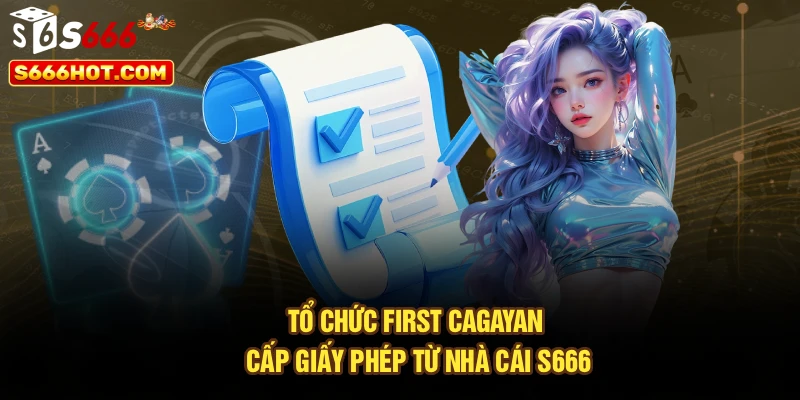 Tổ chức First Cagayan cấp giấy phép từ nhà cái S666