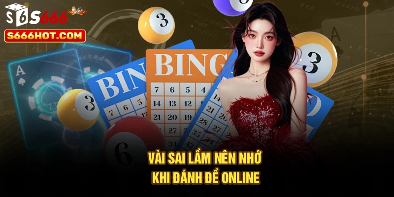 Vài sai lầm nên nhớ khi đánh đề online